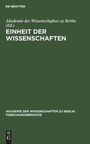 Einheit der Wissenschaften: Internationales Kolloquium der Akademie der Wissenschaften zu Berlin. Bonn 25 - 27. Juni 1990 de Jürgen Mittelstraß