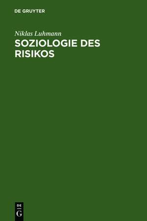 Soziologie des Risikos de Niklas Luhmann