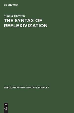 The Syntax of Reflexivization de Martin Everaert