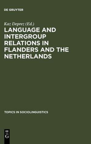 Language and Intergroup Relations in Flanders and the Netherlands de Kaz Deprez