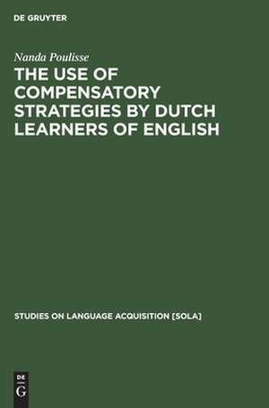 The Use of Compensatory Strategies by Dutch Learners of English de Nanda Poulisse