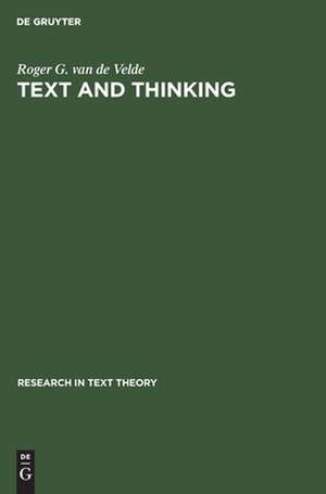 Text and Thinking: On Some Roles of Thinking in Text Interpretation de Roger G. van de Velde