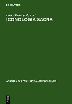 Iconologia sacra: Mythos, Bildkunst und Dichtung in der Religions- und Sozialgeschichte Alteuropas. Festschrift für Karl Hauck zum 75. Geburtstag de Hagen Keller