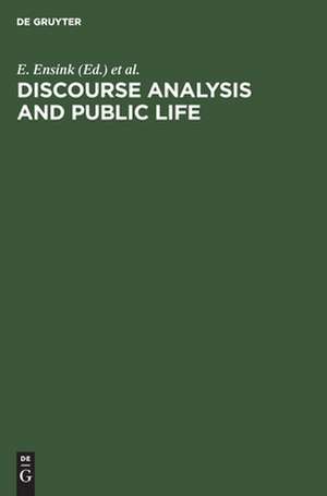 Discourse Analysis and Public Life: The Political Interview and Doctor-Patient Conversation. Papers from the Groningen Conference on Medical and Political Discourse. de E. Ensink