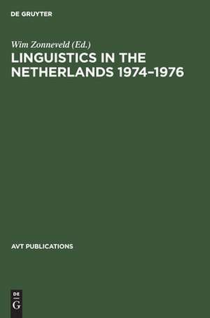 Linguistics in the Netherlands 1974 - 1976 de Wim Zonneveld