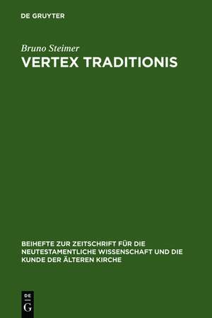 Vertex Traditionis: Die Gattung der altchristlichen Kirchenordnungen de Bruno Steimer