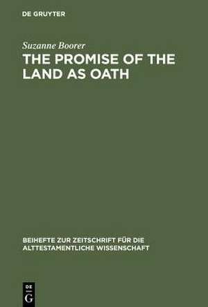 The Promise of the Land as Oath: A Key to the Formation of the Pentateuch de Suzanne Boorer