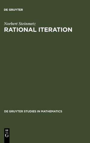 Rational Iteration: Complex Analytic Dynamical Systems de Norbert Steinmetz