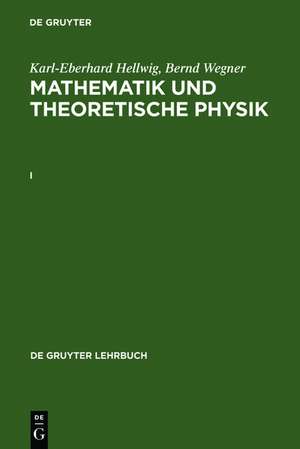 Karl-Eberhard Hellwig; Bernd Wegner: Mathematik und Theoretische Physik. I de Karl-Eberhard Hellwig