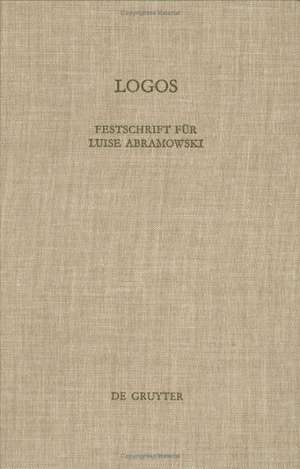 Logos: Festschrift für Luise Abramowski zum 8. Juli 1993 de Hanns Ch. Brennecke