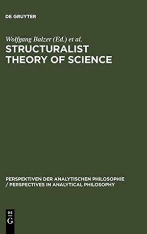 Structuralist Theory of Science: Focal Issues, New Results de Wolfgang Balzer