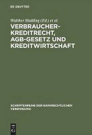 Verbraucherkreditrecht, AGB-Gesetz und Kreditwirtschaft: Bankrechtstag 1990 de Walther Hadding