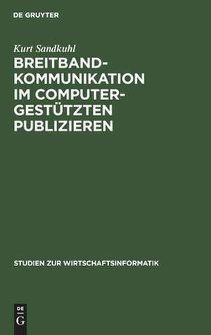 Breitbandkommunikation im computergestützten Publizieren: Das BILUS-Projekt und seine Ergebnisse de Kurt Sandkuhl