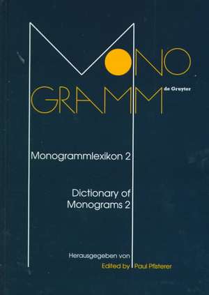 Internationales Verzeichnis der Monogramme bildender Künstler des 19. und 20. Jahrhunderts / International List of Monograms in the Visual Arts of the 19th and 20th Centuries de Paul Pfisterer