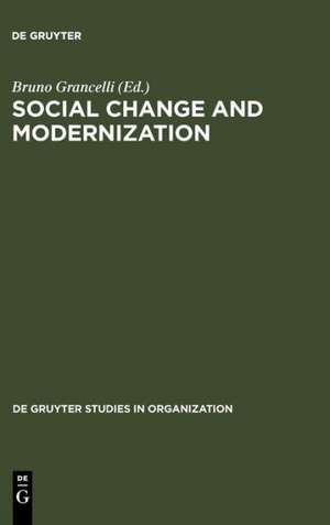 Social Change and Modernization: Lessons from Eastern Europe de Bruno Grancelli