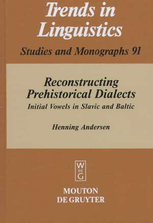 Reconstructing Prehistorical Dialects: Initial Vowels in Slavic and Baltic de Henning Andersen