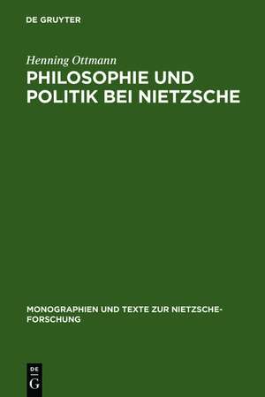 Philosophie und Politik bei Nietzsche de Henning Ottmann