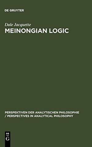 Meinongian Logic: The Semantics of Existence and Nonexistence de Dale Jacquette