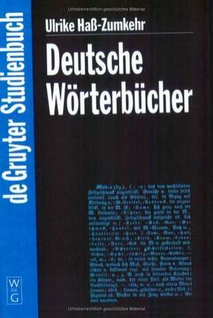 Deutsche Wörterbücher - Brennpunkt von Sprach- und Kulturgeschichte de Ulrike Haß-Zumkehr