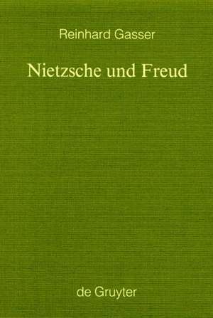 Nietzsche und Freud de Reinhard Gasser