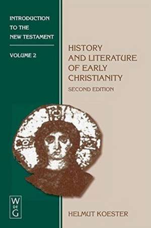 History and Literature of Early Christianity de Helmut Koester