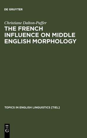 The French Influence on Middle English Morphology: A Corpus-Based Study on Derivation de Christiane Dalton-Puffer