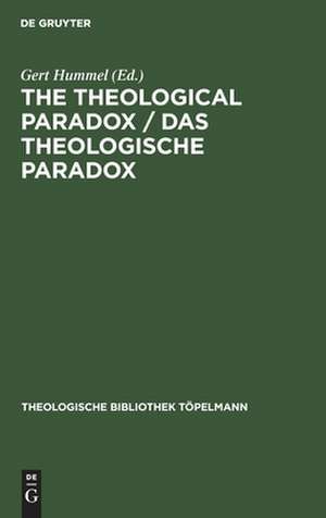 The Theological Paradox / Das theologische Paradox: Interdisciplinary Reflections on the Centre of Paul Tillich's Thought / Interdisziplinäre Reflexionen zur Mitte von Paul Tillichs Denken. Proceedings of the V. International Paul Tillich Symposium held in Frankfurt/Main 1994 / Beiträge des V. Internati... de Gert Hummel