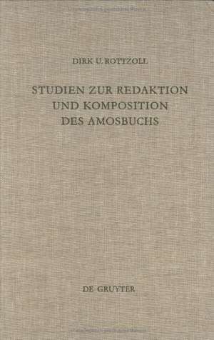 Studien zur Redaktion und Komposition des Amosbuchs de Dirk U. Rottzoll