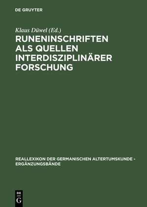 Runeninschriften als Quellen interdisziplinärer Forschung: Abhandlungen des Vierten Internationalen Symposiums über Runen und Runeninschriften in Göttingen vom 4.-9. August 1995 / Proceedings of the Fourth International Symposium on Runes and Runic Inscriptions in Göttingen, 4-9 August 1995 de Klaus Düwel