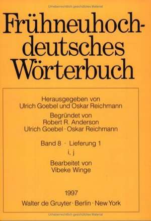 Frühneuhochdeutsches Wörterbuch, Band 8/Lieferung 1, i, j de Robert R. Anderson