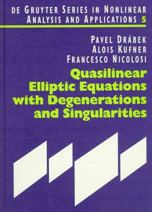 Quasilinear Elliptic Equations with Degenerations and Singularities de Pavel Drábek