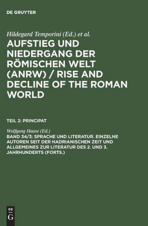 Sprache und Literatur. Einzelne Autoren seit der hadrianischen Zeit und Allgemeines zur Literatur des 2. und 3. Jahrhunderts (Forts.) de Wolfgang Haase