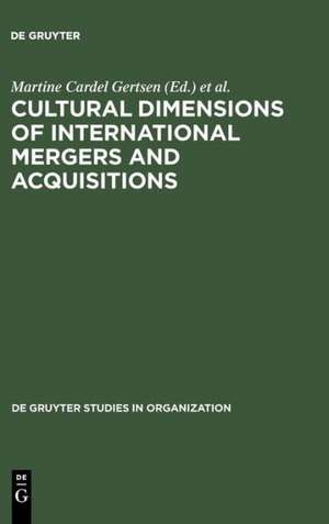 Cultural Dimensions of International Mergers and Acquisitions de Martine Cardel Gertsen