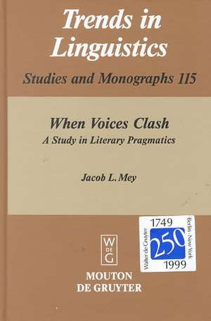 When Voices Clash: A Study in Literary Pragmatics de Jacob L. Mey