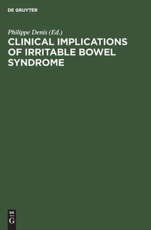 Clinical Implications of Irritable Bowel Syndrome de Philippe Denis