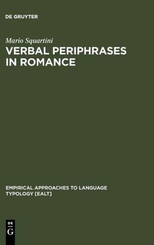 Verbal Periphrases in Romance: Aspect, Actionality, and Grammaticalization de Mario Squartini