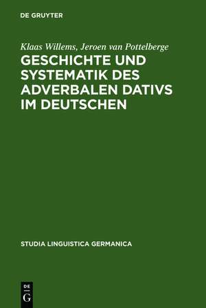 Geschichte und Systematik des adverbalen Dativs im Deutschen: Eine funktional-linguistische Analyse des morphologischen Kasus de Klaas Willems