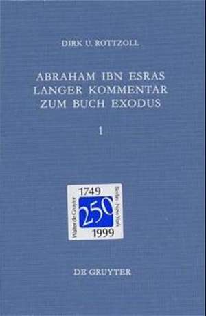 Abraham ibn Esras langer Kommentar zum Buch Exodus: Bd 1: Parascha Schemot bis Beschalach (Ex 1–17). Bd 2: Parascha Jitro bis Pekudej (Ex 18–40) de Abraham Ibn Esra