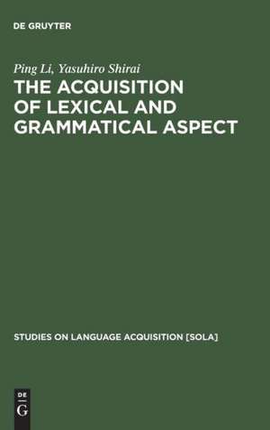 The Acquisition of Lexical and Grammatical Aspect de Ping Li