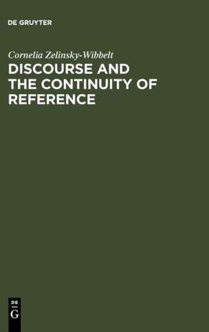 Discourse and the Continuity of Reference: Representing Mental Categorization de Cornelia Zelinsky-Wibbelt