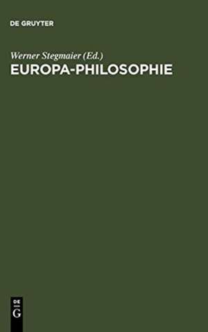 Europa-Philosophie de Werner Stegmaier