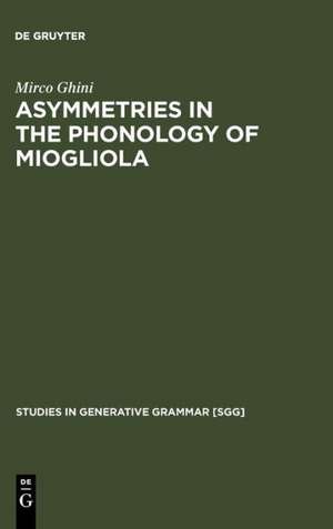 Asymmetries in the Phonology of Miogliola de Mirco Ghini