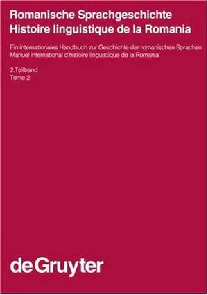 Romanische Sprachgeschichte / Histoire linguistique de la Romania. 2. Teilband de Gerhard Ernst