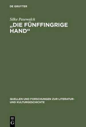 "Die fünffingrige Hand": Die Bedeutung der sinnlichen Wahrnehmung beim späten Rilke de Silke Pasewalck