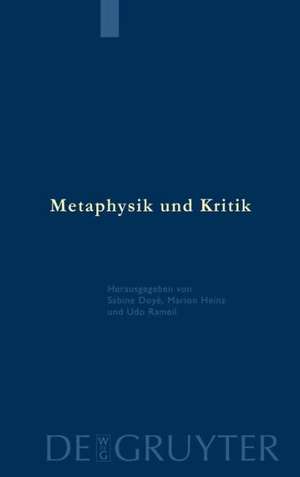 Metaphysik und Kritik: Festschrift für Manfred Baum zum 65. Geburtstag de Sabine Doyé