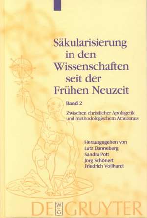 Zwischen christlicher Apologetik und methodologischem Atheismus: Wissenschaftsprozesse im Zeitraum von 1500 bis 1800 de Lutz Danneberg