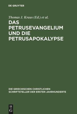 Das Petrusevangelium und die Petrusapokalypse: Die griechischen Fragmente mit deutscher und englischer Übersetzung (Neutestamentliche Apokryphen I) de Thomas J. Kraus