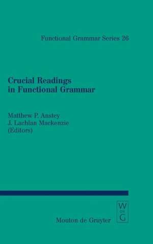 Crucial Readings in Functional Grammar de Matthew P. Anstey