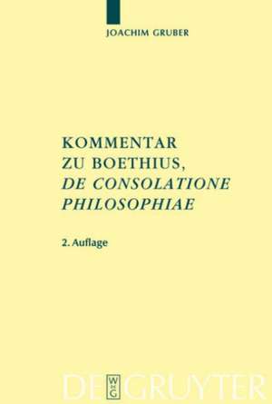 Kommentar zu Boethius, 'De consolatione philosophiae' de Joachim Gruber