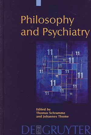 Philosophy and Psychiatry de Thomas Schramme